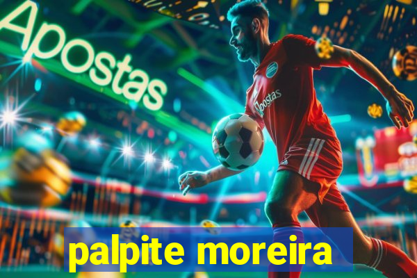 palpite moreira