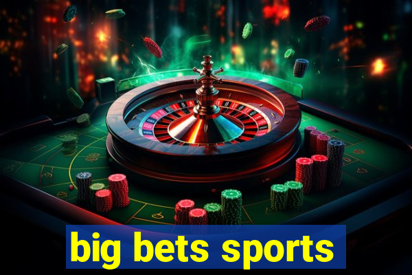 big bets sports