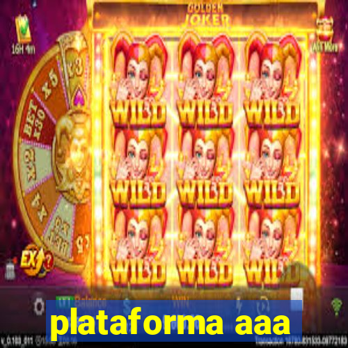 plataforma aaa