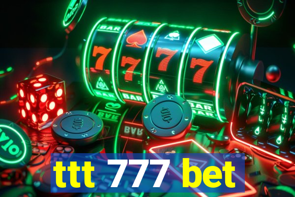 ttt 777 bet