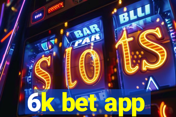 6k bet app