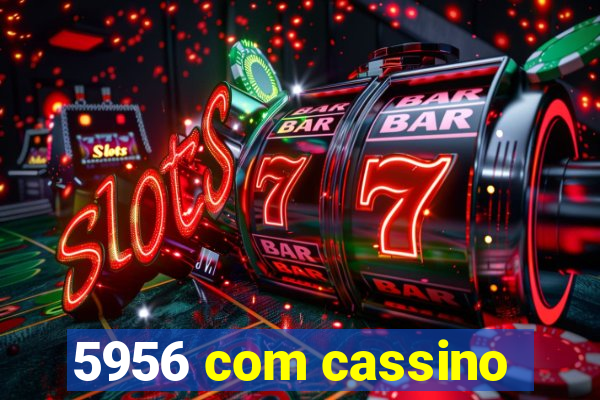 5956 com cassino