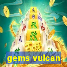 gems vulcan