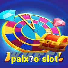 paix?o slot