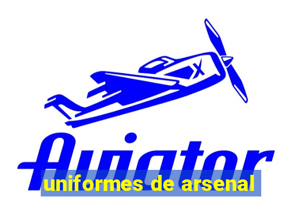 uniformes de arsenal