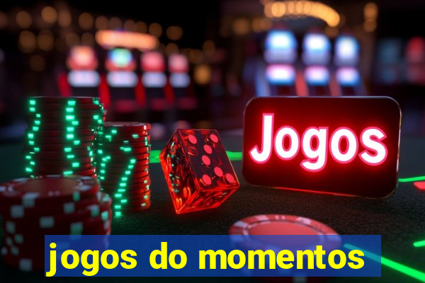 jogos do momentos