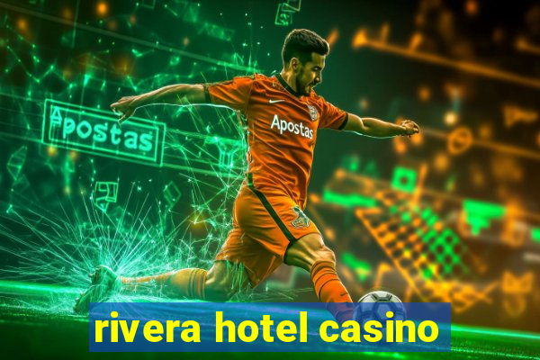 rivera hotel casino