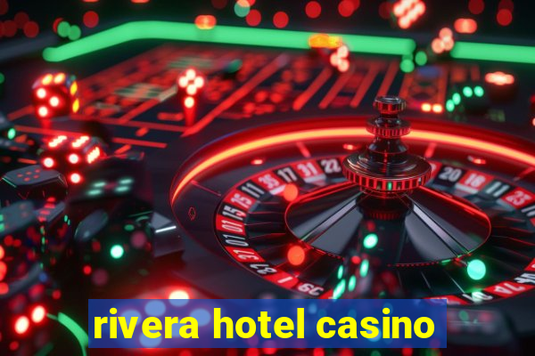 rivera hotel casino