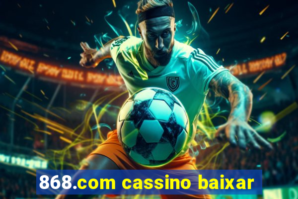 868.com cassino baixar