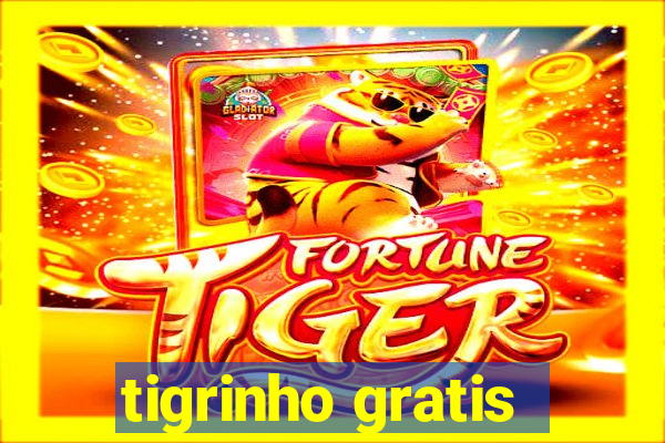 tigrinho gratis