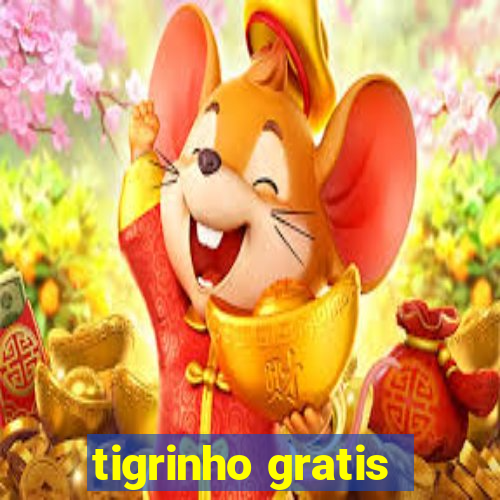 tigrinho gratis