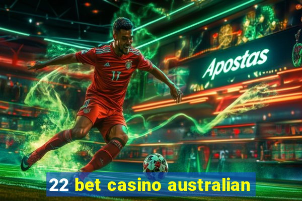 22 bet casino australian