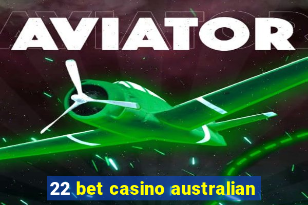 22 bet casino australian