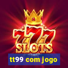 tt99 com jogo