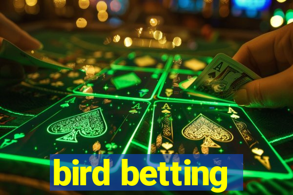 bird betting