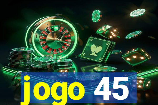 jogo 45