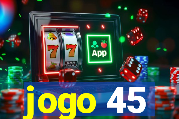 jogo 45