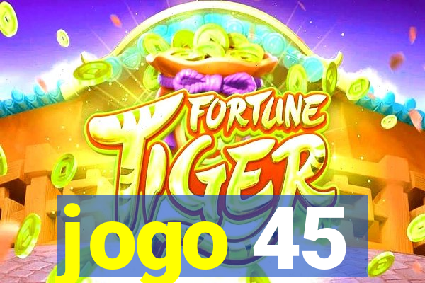 jogo 45