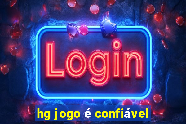 hg jogo é confiável