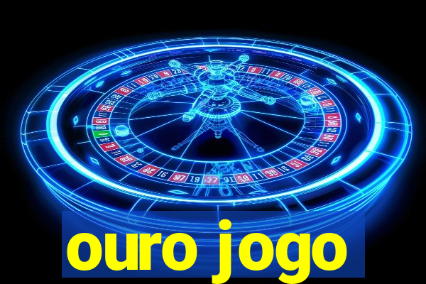 ouro jogo