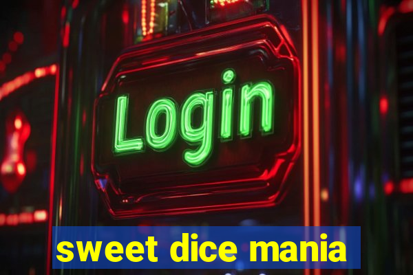 sweet dice mania