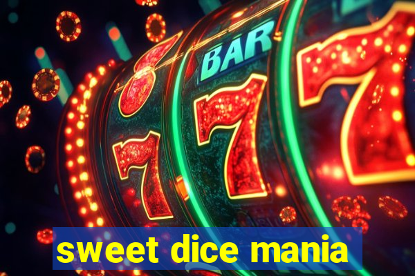 sweet dice mania