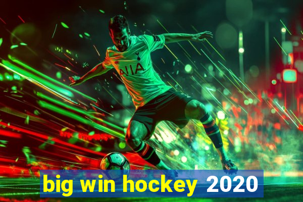 big win hockey 2020