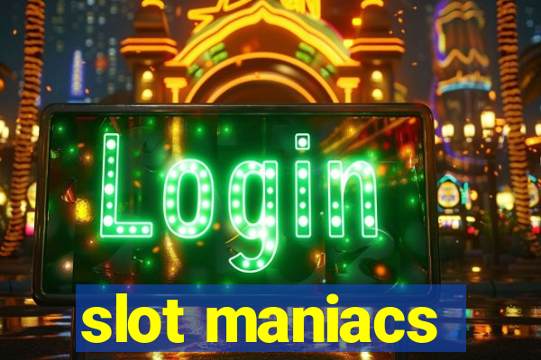 slot maniacs