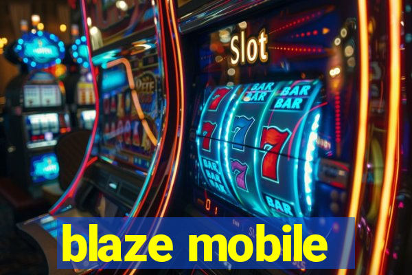 blaze mobile