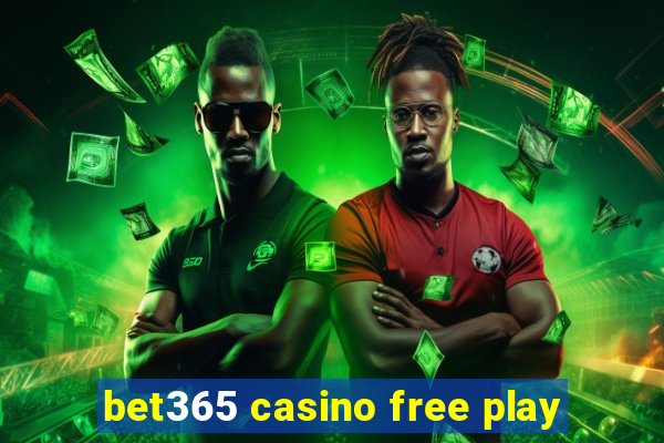 bet365 casino free play