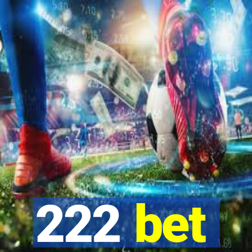 222 bet