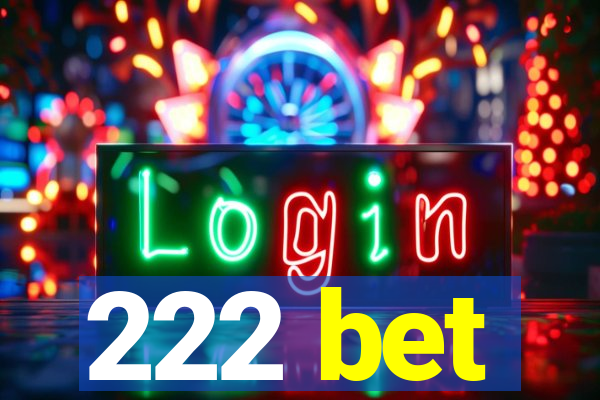 222 bet