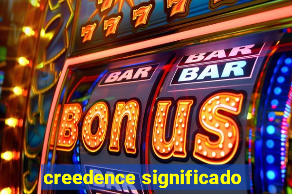 creedence significado