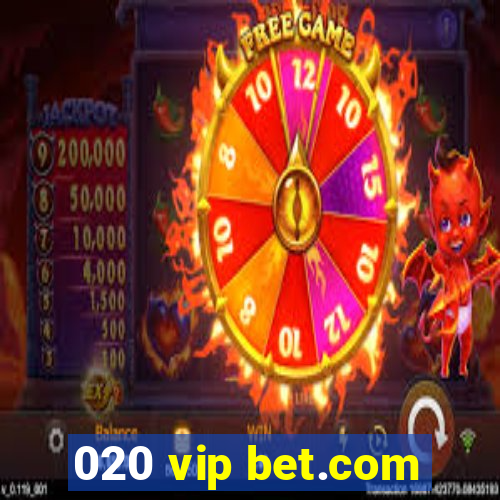 020 vip bet.com