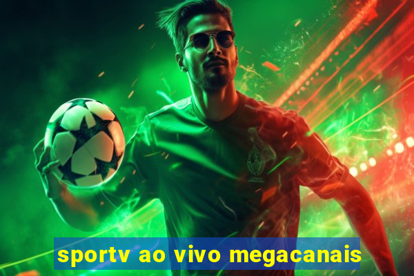 sportv ao vivo megacanais