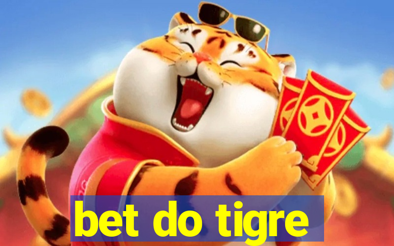 bet do tigre