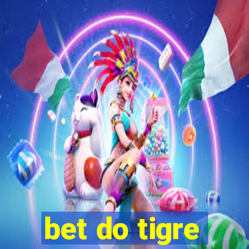 bet do tigre