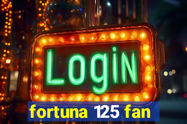 fortuna 125 fan