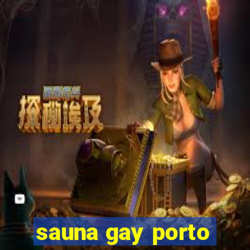 sauna gay porto