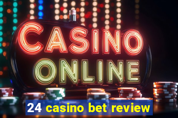 24 casino bet review