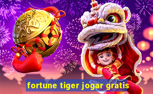 fortune tiger jogar gratis