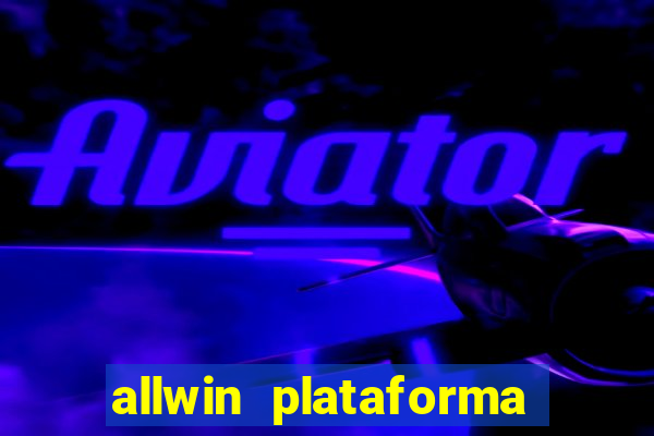 allwin plataforma de jogos