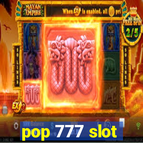 pop 777 slot