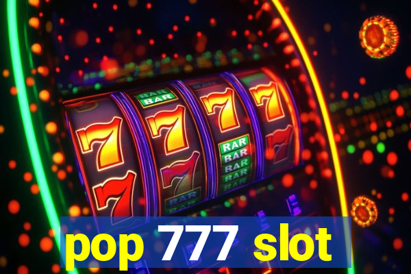 pop 777 slot