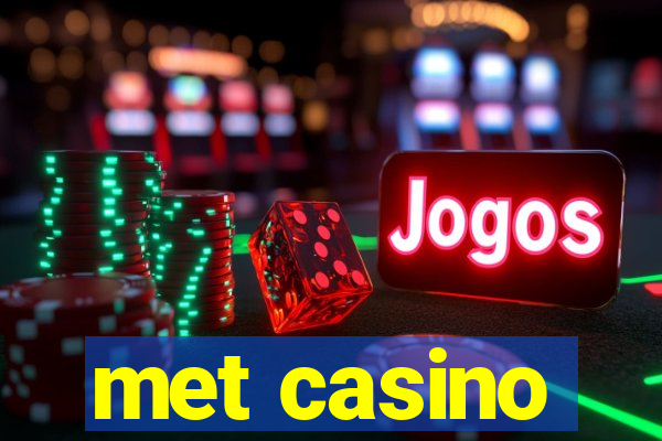 met casino