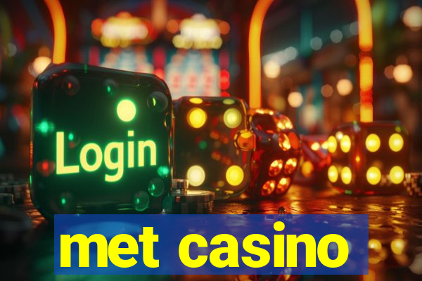 met casino