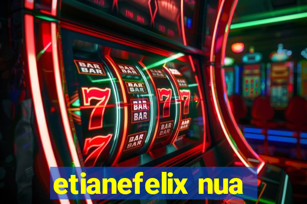 etianefelix nua