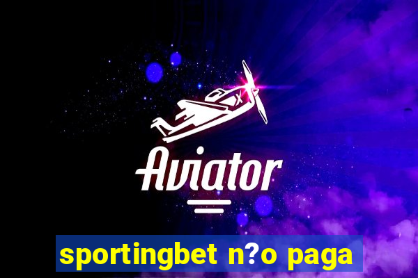 sportingbet n?o paga