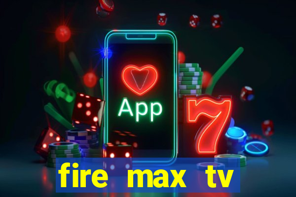 fire max tv futebol ao vivo 2023