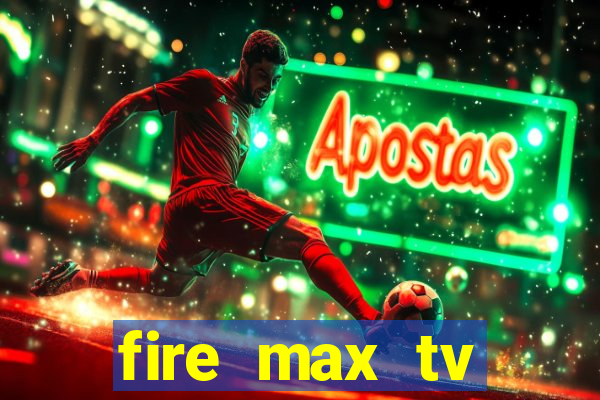 fire max tv futebol ao vivo 2023